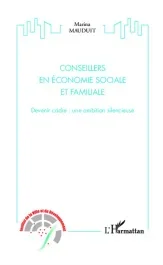 Conseillers en économie sociale et familiale. Devenir cadre : une ambition silencieuse