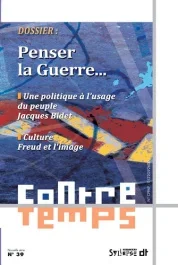 ContreTemps N° 39 : Penser la guerre…
