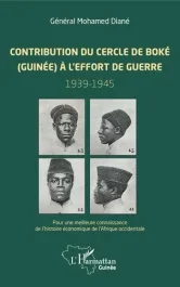 Contribution du cercle de Boké (Guinée) à l&rsquo;effort de guerre (1939-1945). Pour une meilleure connais