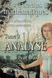 COURS ET EXERCICES DE MATHEMATIQUES. Tome 2, Analyse