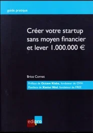 Créer votre startup sans moyen financier et lever 1000000 d&rsquo;euros