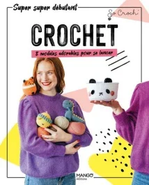 Crochet. 8 modèles adorables pour se lancer