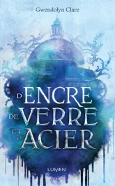 D&rsquo;encre, de verre et d&rsquo;acier