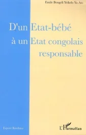 D&rsquo;un Etat-bébé à un Etat congolais responsable