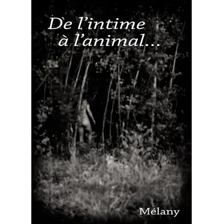 De l’intime à l’animal…