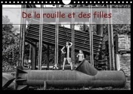 DE LA ROUILLE ET DES FILLES CALENDRIER MURAL 2018 DIN A4 HOR – L ERRANCE DE JEUNES FEMMES SUR