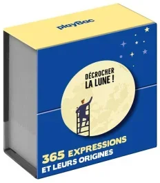 Décrocher la lune. 365 expressions et leurs origines