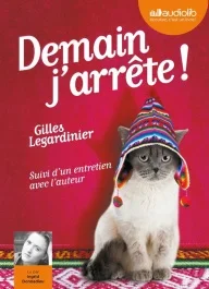 Demain j&rsquo;arrête ! Suivi d&rsquo;un entretien avec l&rsquo;auteur, 1 CD audio MP3