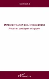 Démocratisation de l&rsquo;enseignement. Processus, paradigmes et logiques