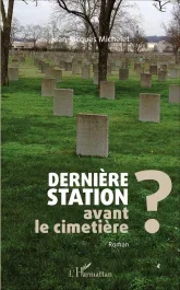 Dernière station avant le cimetière ?. Roman