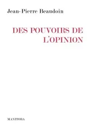 Des pouvoirs de l&rsquo;opinion