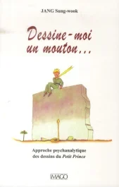 Dessine-moi un mouton… Approche psychanalytique des dessins du Petit Prince