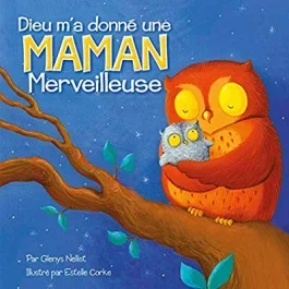DIEU M&rsquo;A DONNE UNE MAMAN MERVEILLEUSE