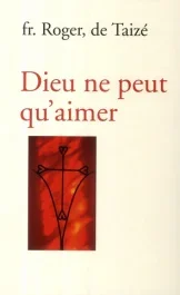 Dieu ne peut qu&rsquo;aimer