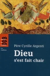 Dieu s&rsquo;est fait chair