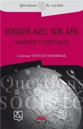 Diriger avec son âme. Leadership et spiritualité