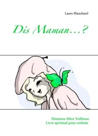DIS MAMAN …?