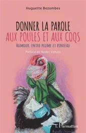 Donner la parole aux poules et aux coqs. Humour, entre plume et pinceau