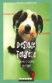 Dressage tendresse. Sans coups ni cris