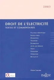 Droit de l&rsquo;électricité. Textes et commentaires, Edition 2003