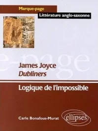 DUBLINERS. Logique de l&rsquo;impossible