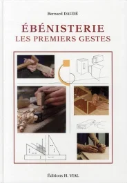 Ebénisterie. Les premiers gestes
