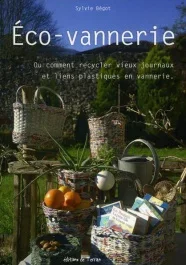 Eco-vannerie. Ou comment recycler vieux journaux et liens plastiques en vannerie