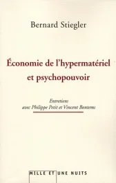 Economie de l&rsquo;hypermatériel et psychopouvoir