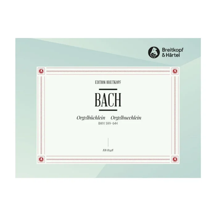 Edition Breitkopf Bach Johann Sebastian – Orgelbuchlein BWV 599-644 – Organ