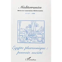 Egypte pharaonique : pouvoir, société