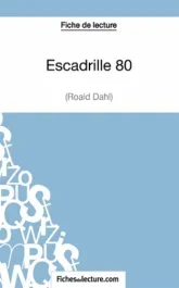 Escadrille 80. Analyse complète de l&rsquo;oeuvre