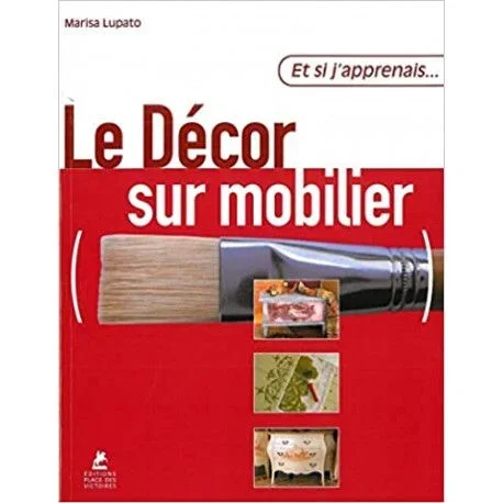 Et si j&rsquo;apprenais… Le décor sur mobilier