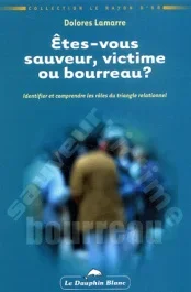 ETES-VOUS SAUVEUR. VICTIME OU BOURREAU ?