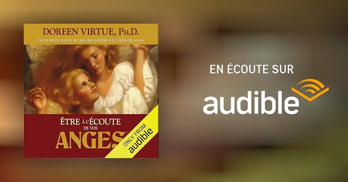 Être à l&rsquo;écoute de vos anges