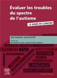Evaluer les troubles du spectre de l&rsquo;autisme. Le guide du clinicien