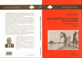 Explorations au coeur de l&rsquo;Afrique. Le commandant Lenfant 1856-1923
