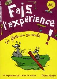 Fais l&rsquo;expérience ! Ca flotte ou ça coule