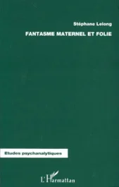 Fantasme maternel et folie