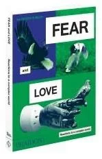 FEAR AND LOVE – REACTIONS TO A COMPLEX WORLD