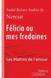 Félicia ou mes fredaines. Les Maîtres de l&rsquo;Amour