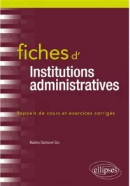 Fiches d&rsquo;institutions administratives. Rappel de cours et exercices corrigés