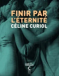 Finir par l&rsquo;éternité