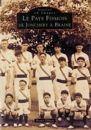 FISMOIS (PAYS) DE JONCHERY A BRAINE