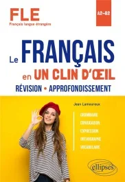 FLE A2-B2 Le français en un clin d&rsquo;œil. Révision – Approfondissement