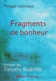 FRAGMENTS DE BONHEUR – HOMELIES ANNEE C