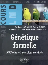Génétique formelle. Méthodes et exercices corrigés