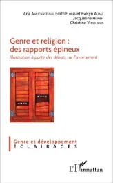 Genre et religion : des rapports épineux. Illustration à partir des débats sur l&rsquo;avortement