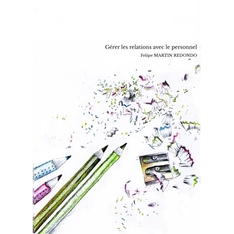 Gérer les relations avec le personnel