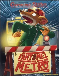 Geronimo Stilton Tome 6 : Le fantôme du métro