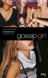 Gossip Girl Intégrale 1 : Tome 1, Gossip girl ; Tome 2, Vous m&rsquo;adorez, ne dites pas le contraire ; T